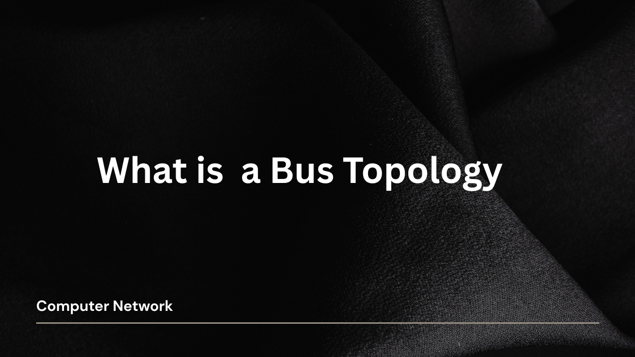 Bus Topology