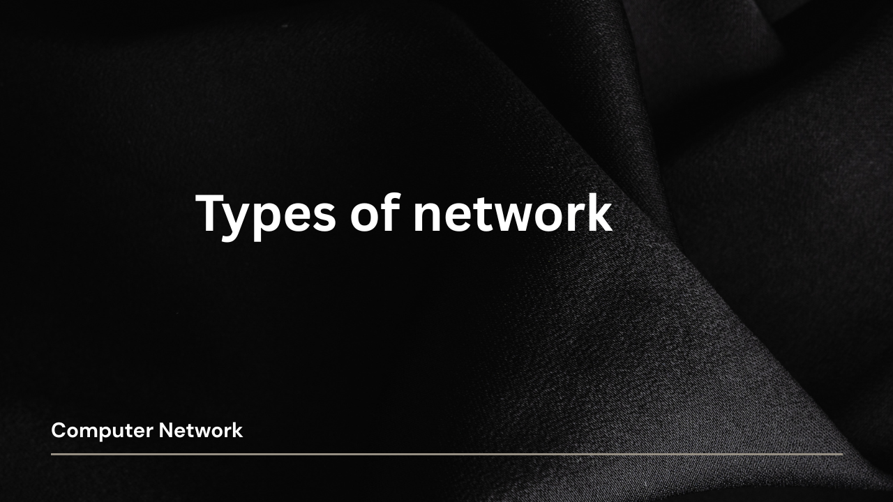 Types of Networks